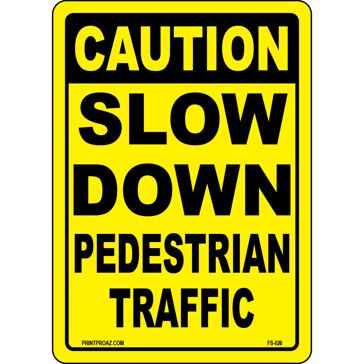 Caution slow down pedestrian traffic workplace safety sign