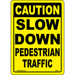 Caution slow down pedestrian traffic workplace safety sign