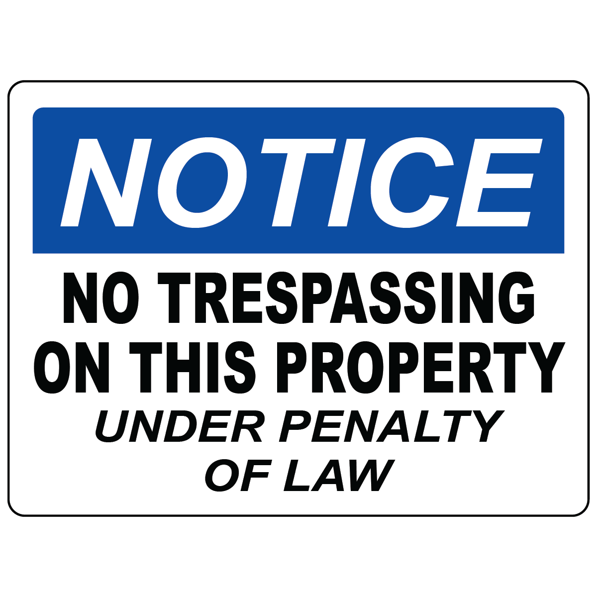 No trespassing under penalty of law notice sign