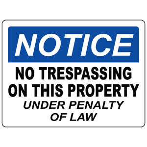 No trespassing under penalty of law notice sign