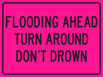 Flooding ahead turn around don’t drown warning sign for flooded roadway safety