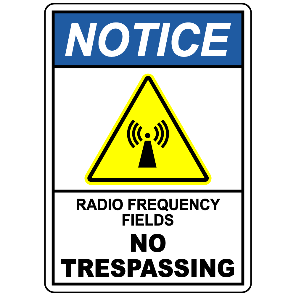 Notice RF fields no trespassing safety warning sign