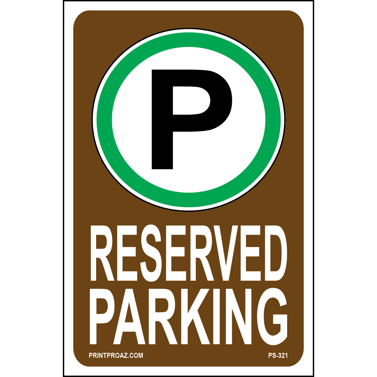 Reserved Parking Sign, Aluminum, PS-321