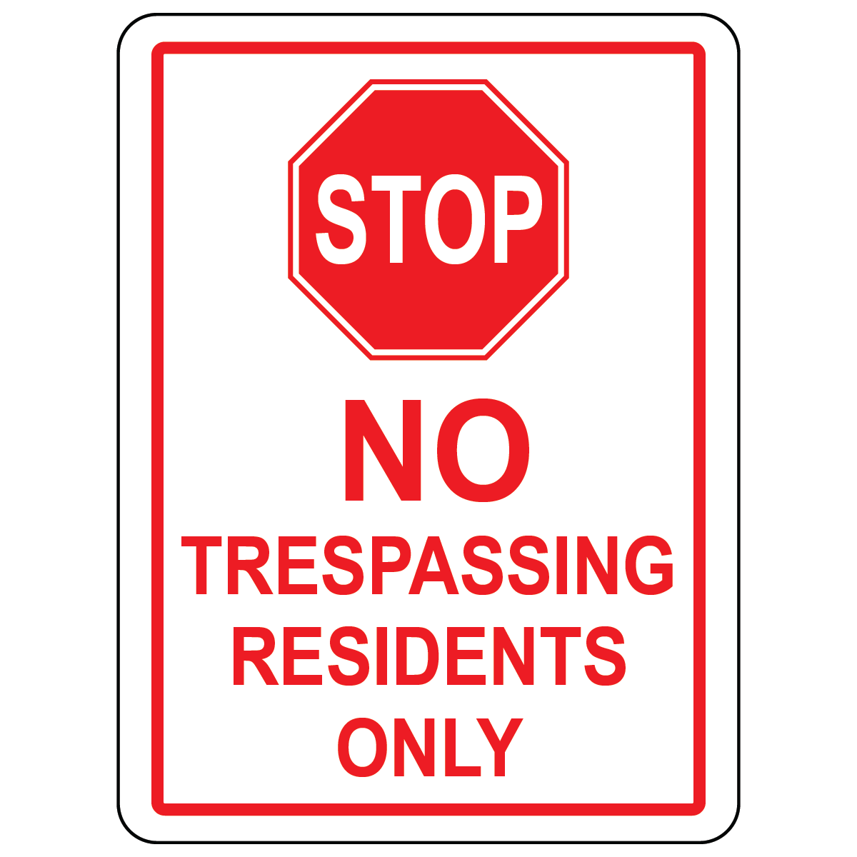 Stop no trespassing residents only safety sign
