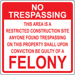 Restricted construction site no trespassing felony sign