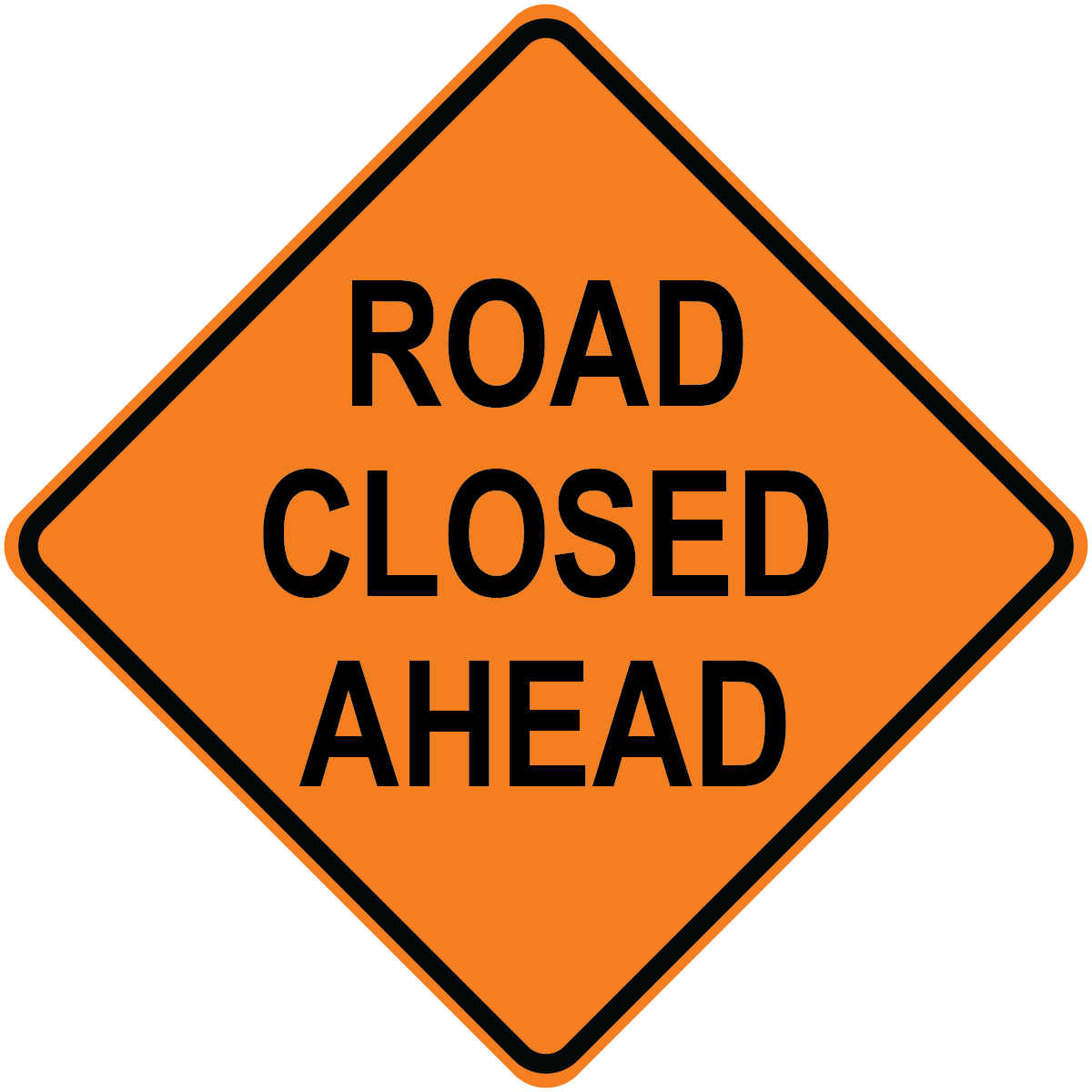 Road closed ahead diamond aluminum traffic warning sign