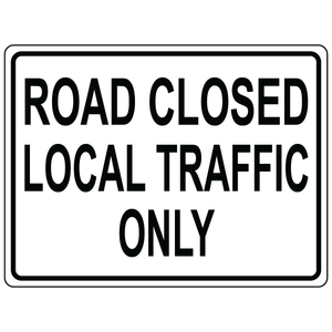 Road closed local traffic only aluminum traffic control sign OSHA