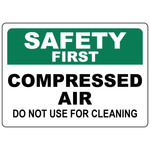 Safety First compressed air sign warning not to use compressed air for cleaning purposes