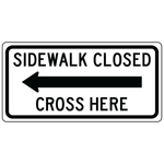 Sidewalk closed cross here left arrow pedestrian sign