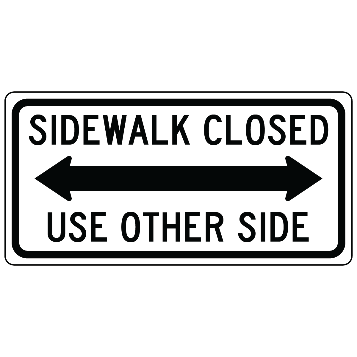 Sidewalk closed use other side double arrow sign guiding pedestrian traffic safely
