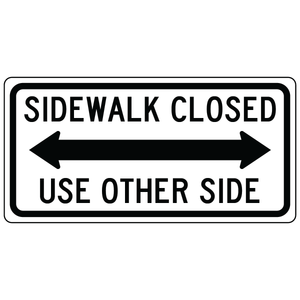 Sidewalk closed use other side double arrow sign guiding pedestrian traffic safely