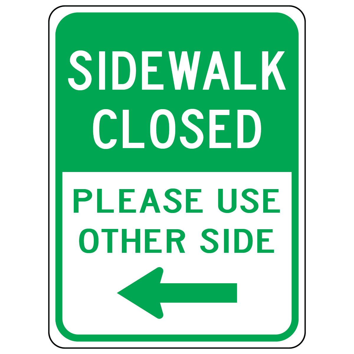 Sidewalk closed please use other side left arrow sign directing pedestrians safely
