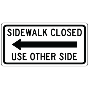 Sidewalk closed use other side left arrow sign