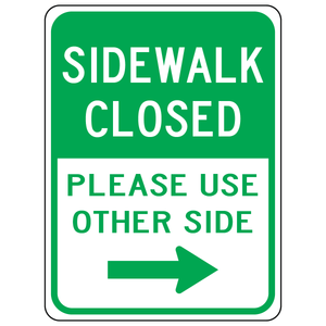 Sidewalk closed please use other side right arrow sign directing pedestrians safely