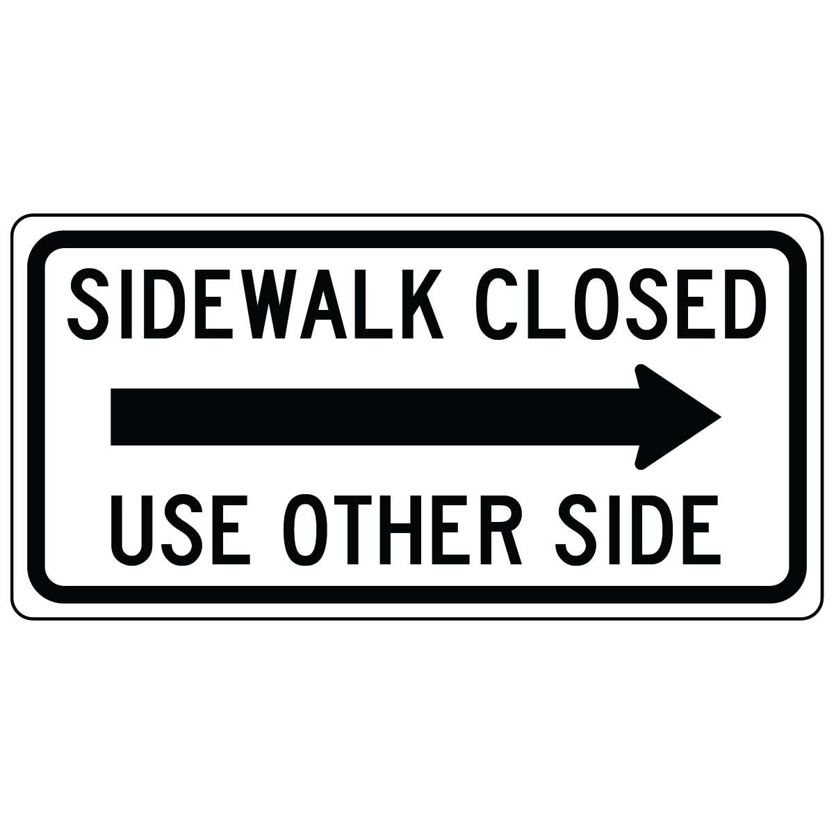 Sidewalk closed use other side right arrow sign directing pedestrians safely