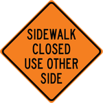 Rigid sidewalk closed use other side sign directing pedestrians to alternate walkway