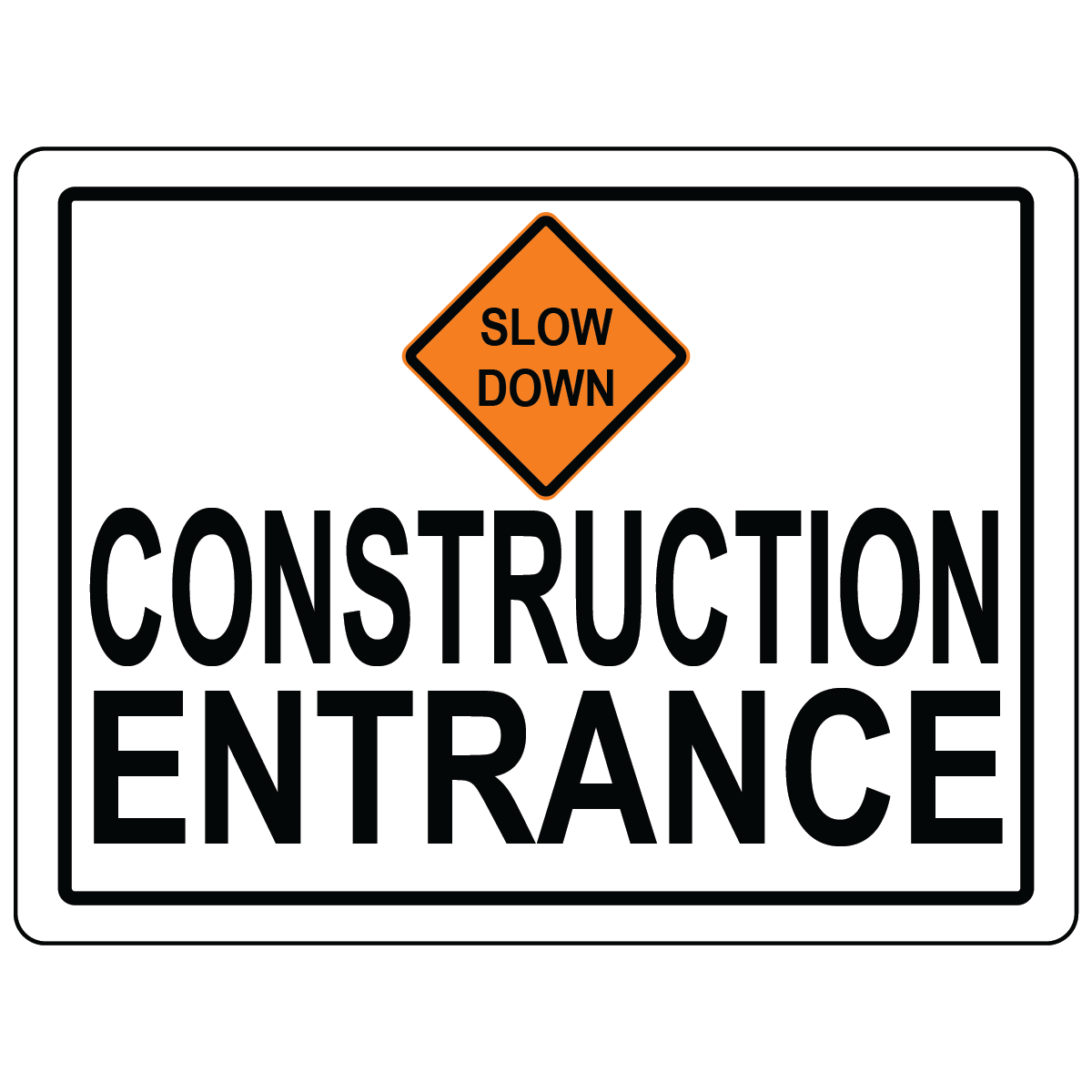 Slow down construction entrance traffic safety sign