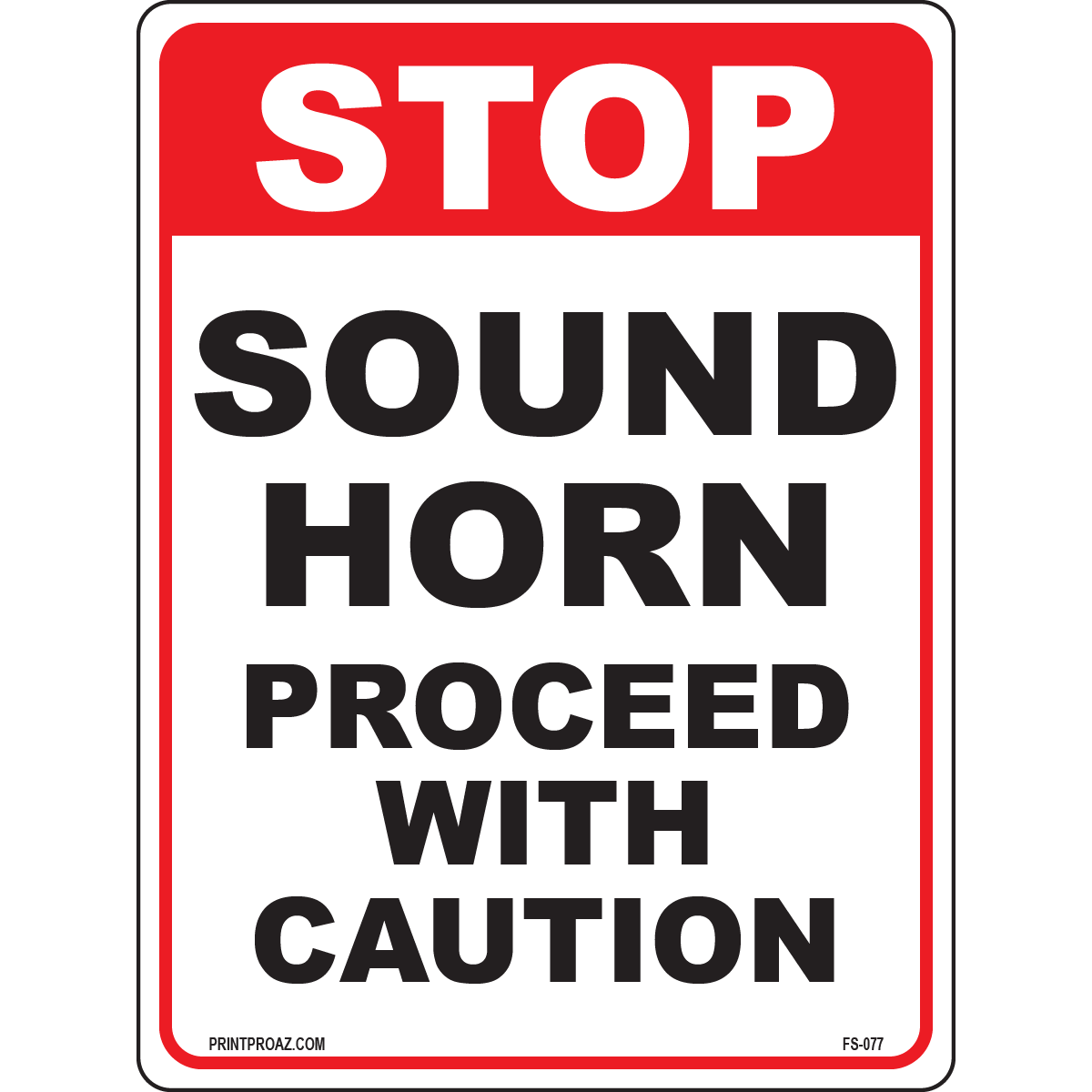Stop sound horn proceed with caution safety sign