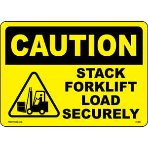 Caution stack forklift load securely safety warning sign