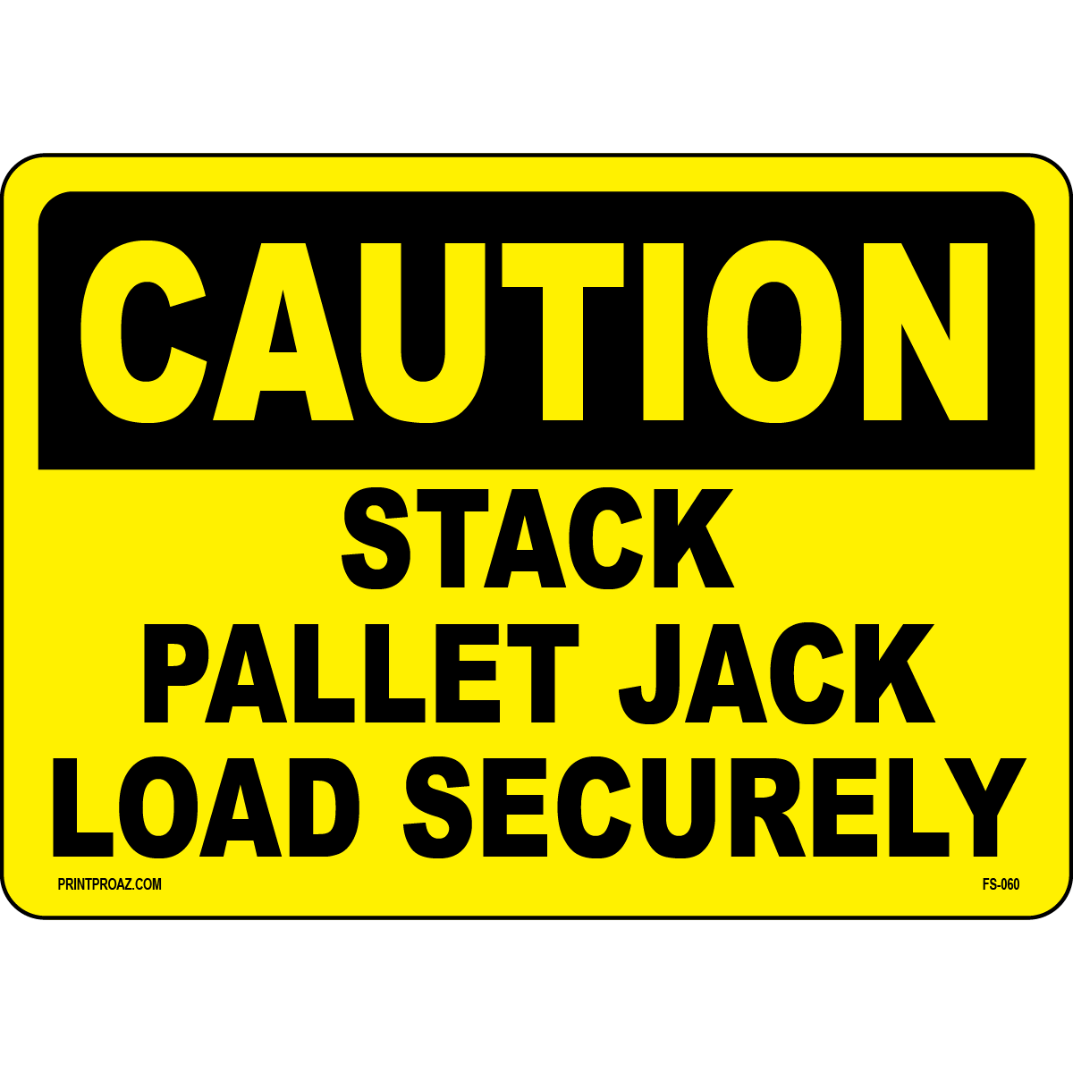Caution Stack Pallet Jack Load Securely