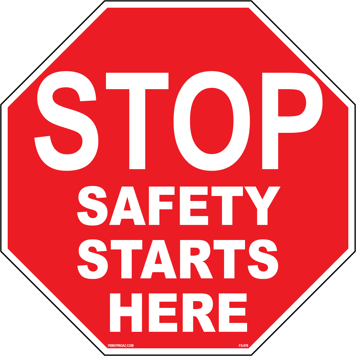 Stop Safety Starts Here workplace safety warning sign