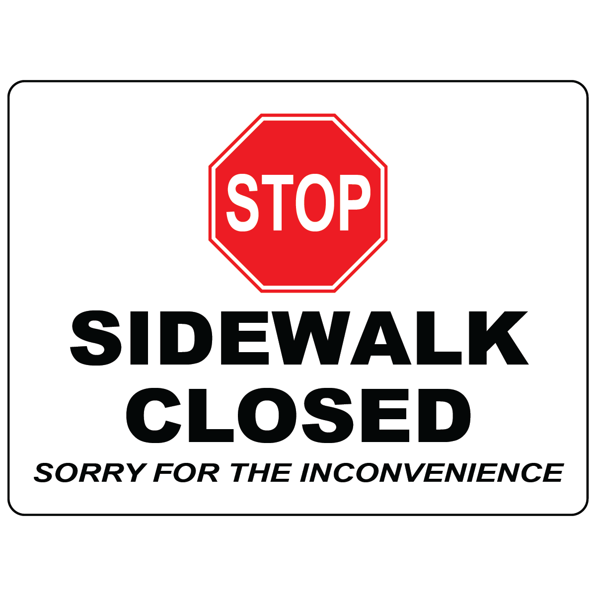 Stop sidewalk closed sorry for inconvenience safety sign for pedestrian restriction area