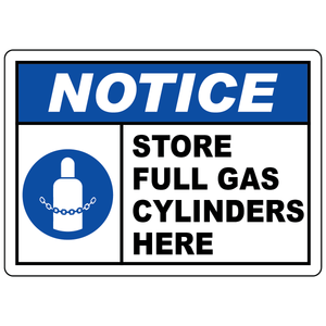 Notice store full gas cylinders here sign with cylinder symbol