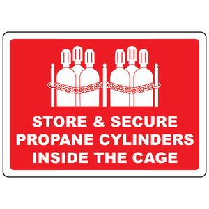 Store and secure propane cylinders inside cage sign with cylinder cage symbol for safety