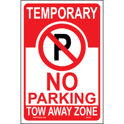 Temporary No Parking Tow Away Zone Signs, Aluminum, PS-272