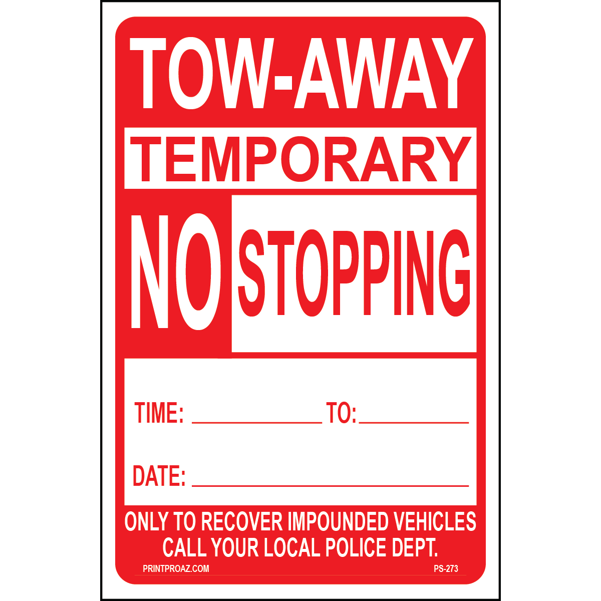 Tow Away Temporary No Stopping Signs, Aluminum, PS-273