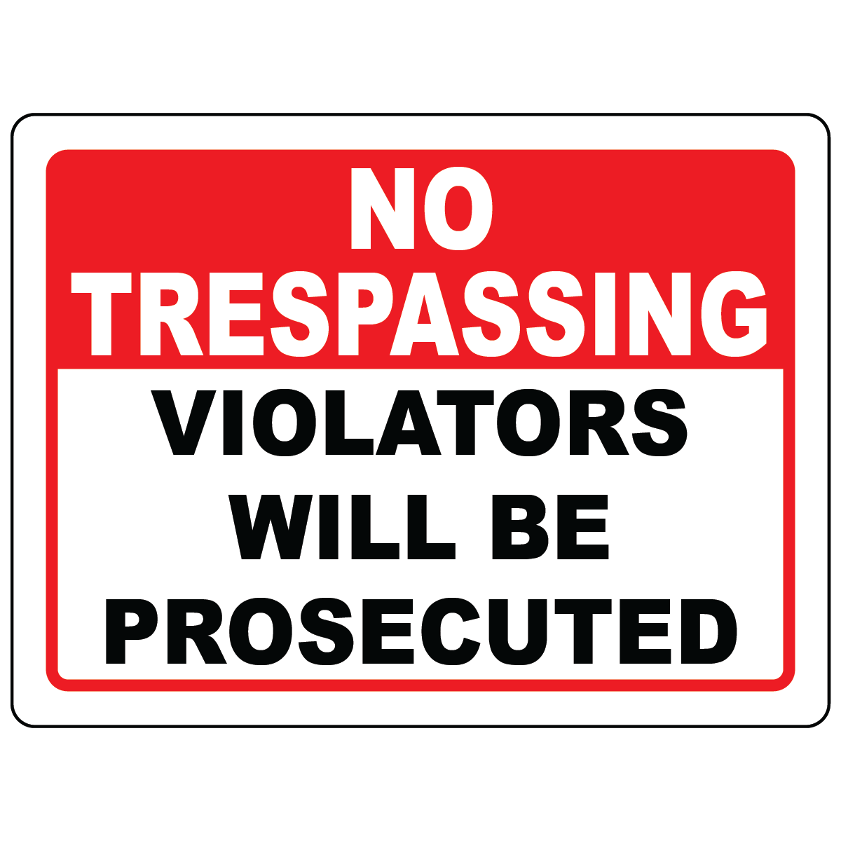 No trespassing violators prosecuted warning sign