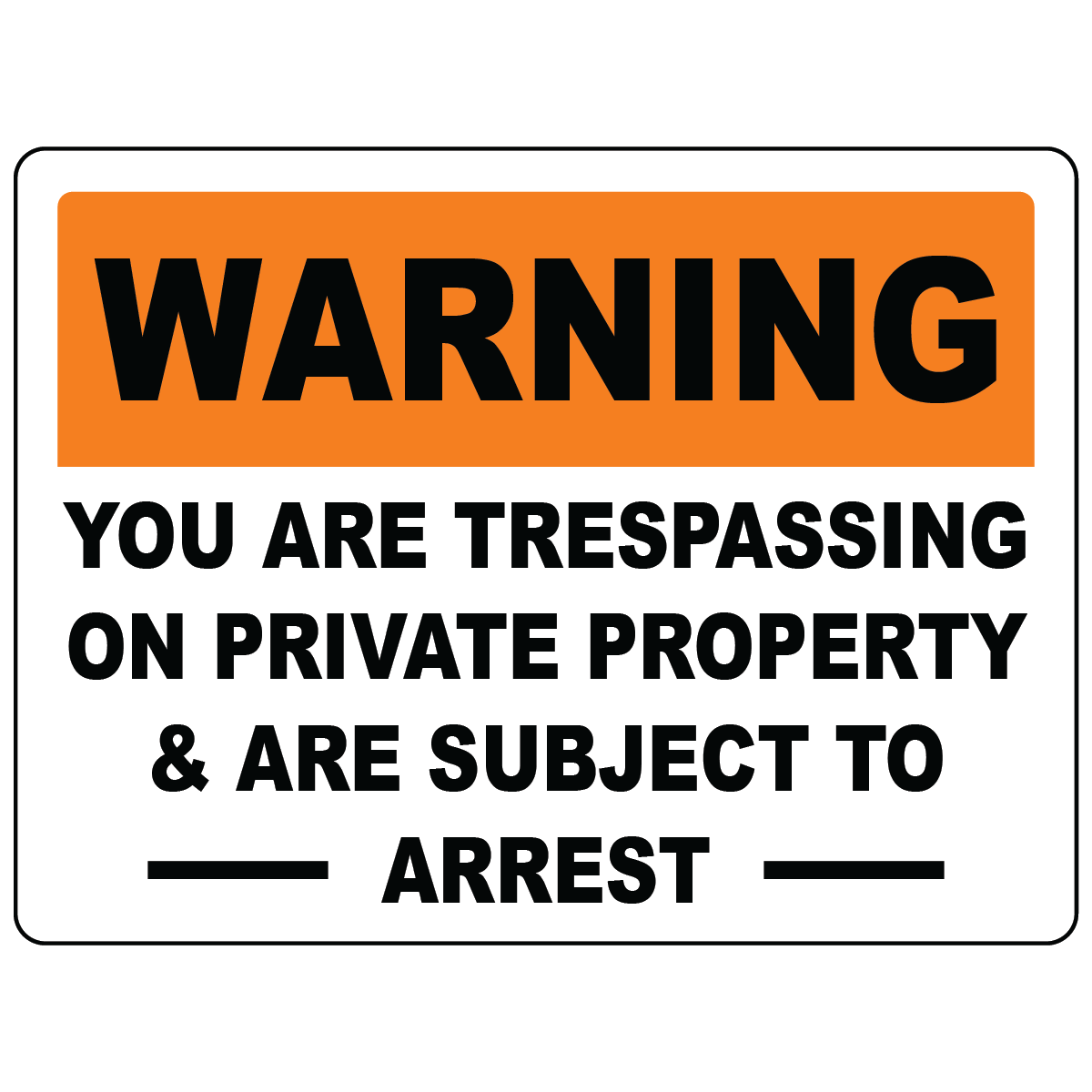 Warning you are trespassing subject to arrest sign