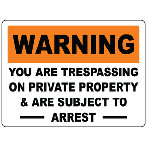 Warning you are trespassing subject to arrest sign