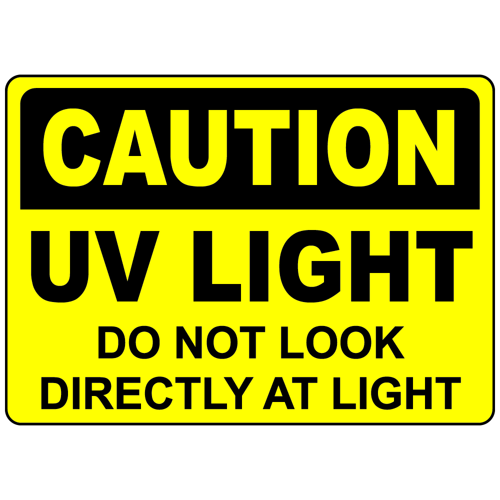 Caution UV light do not look directly safety sign