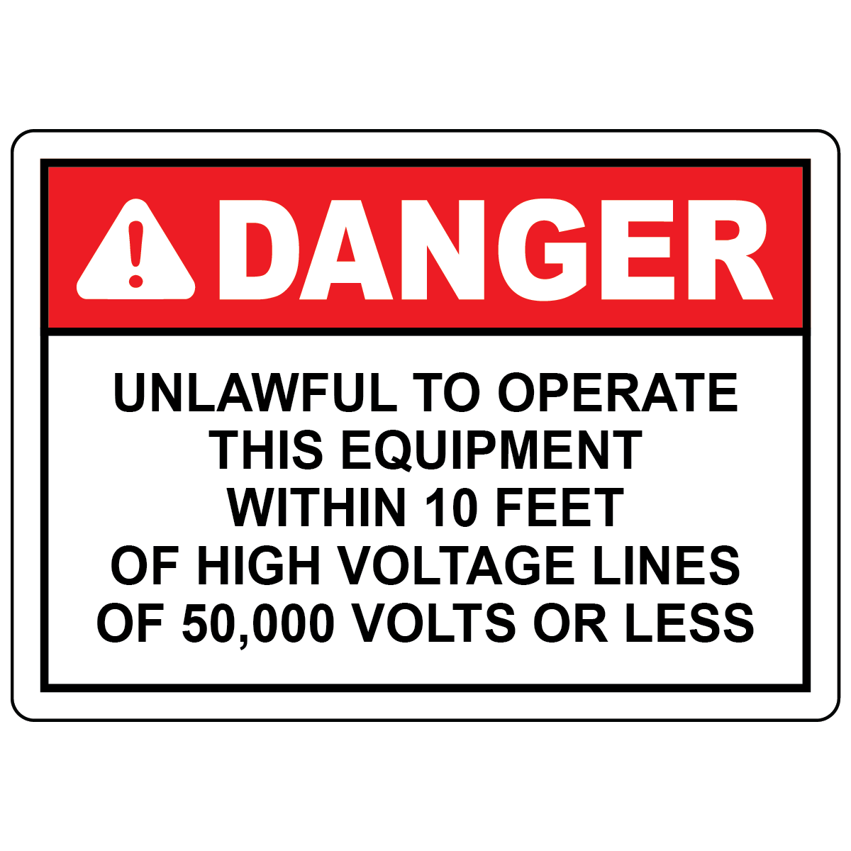 Danger sign warning equipment operation near high voltage lines