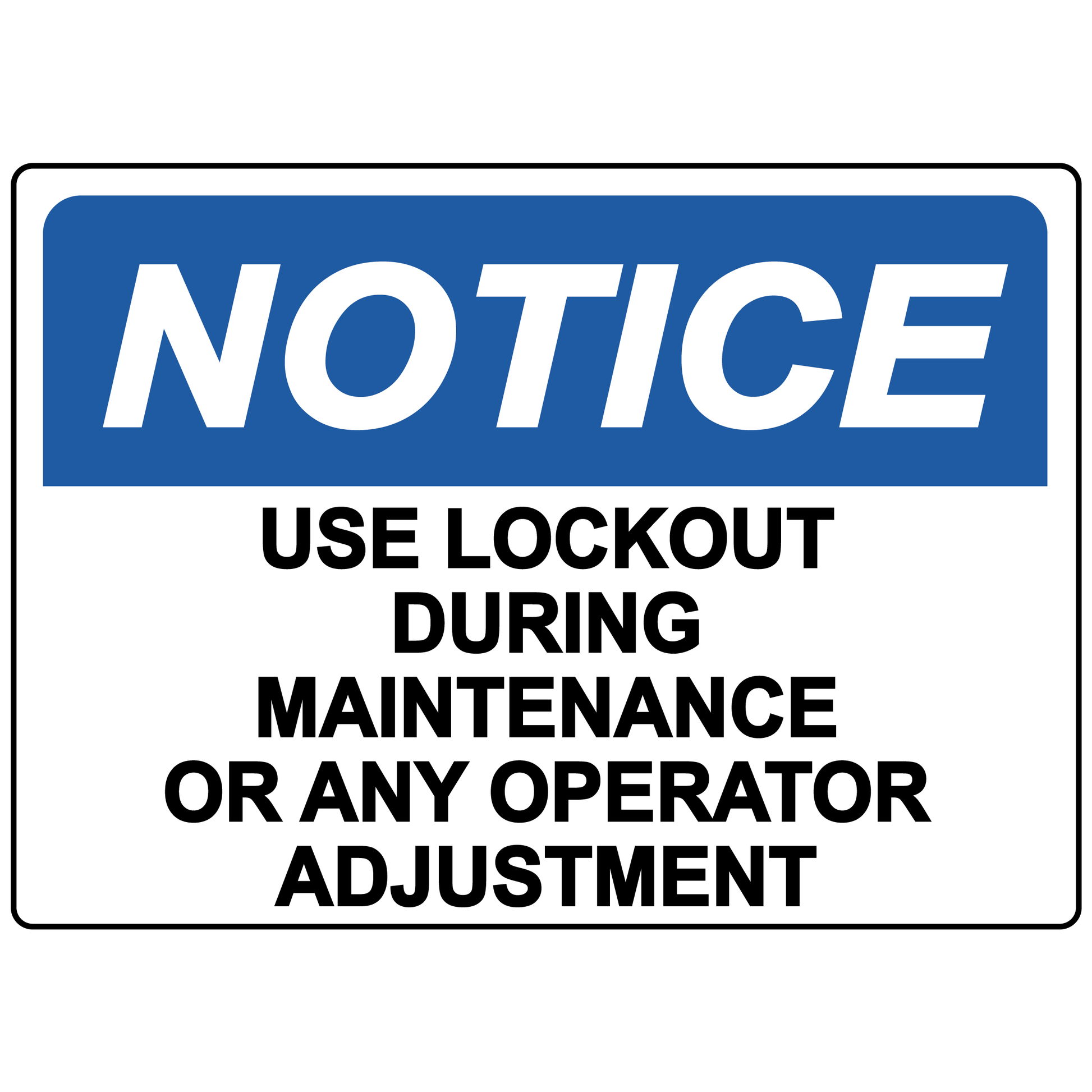 Notice use lockout during maintenance safety sign