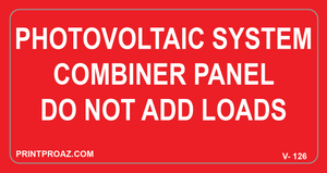 2X4 PHOTOVOLTAIC SYSTEM COMBINER PANEL DO NOT ADD LOADS Vinyl V- 126 Decal