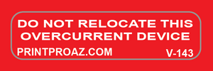 0.5X2 DO NOT RELOCATE THIS OVERCURRENT DEVICE Vinyl V-143 Decal