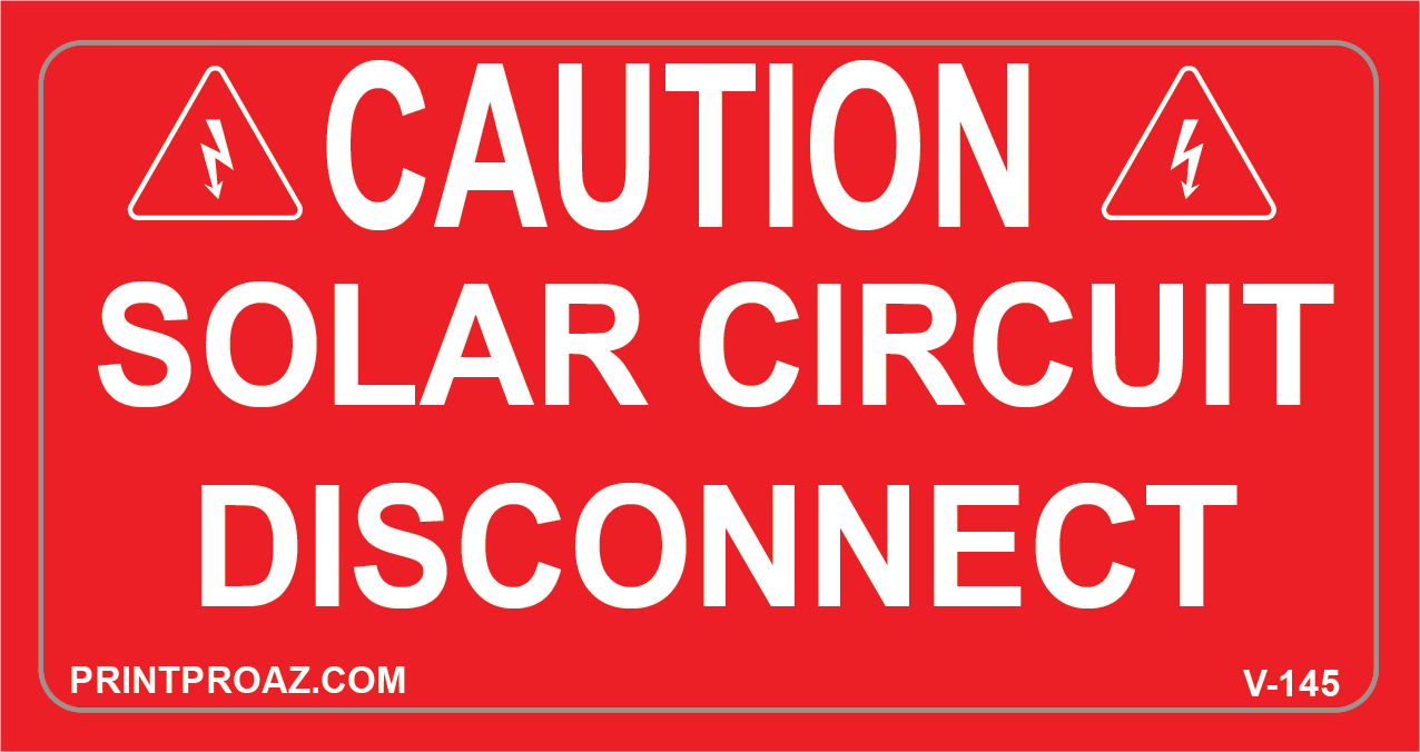 2X4 CAUTION SOLAR CIRCUIT DISCONNECT Vinyl V-145 Decal