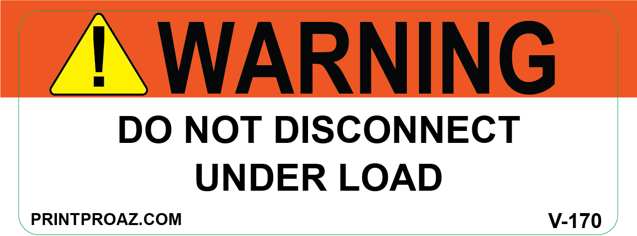 1.5X4 WARNING DO NOT DISCONNECT UNDER LOAD Vinyl V-170  Decal