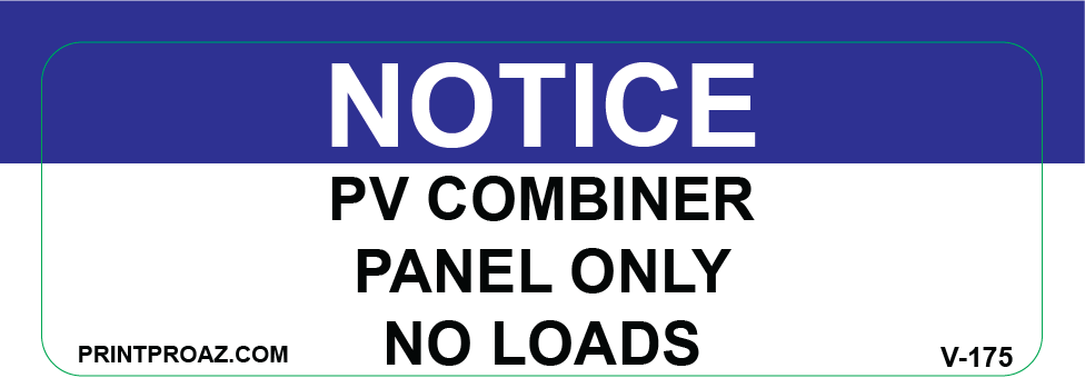 1X3 NOTICE PV COMBINER PANEL ONLY NO LOADS Vinyl V- 175 Decal