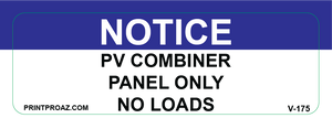 1X3 NOTICE PV COMBINER PANEL ONLY NO LOADS Vinyl V- 175 Decal