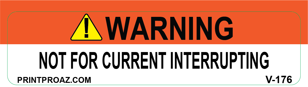 1x4 WARNING NOT FOR CURRENT INTERRUPTING Vinyl V- 176 Decal