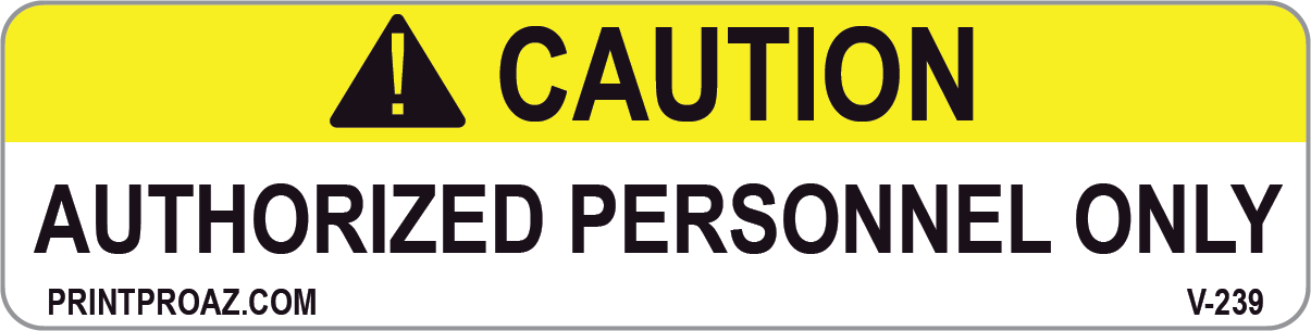 1X4 Caution Authorized Personnel Only Vinyl V-239 Decal