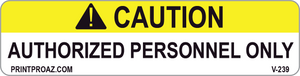 1X4 Caution Authorized Personnel Only Vinyl V-239 Decal