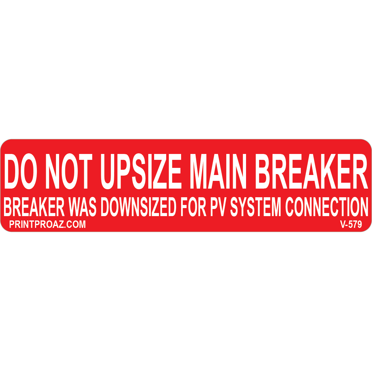 1x4 Do not Upsize Main Breaker V-579 Decal Solar Labels