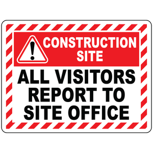 Construction site visitors report to office safety sign