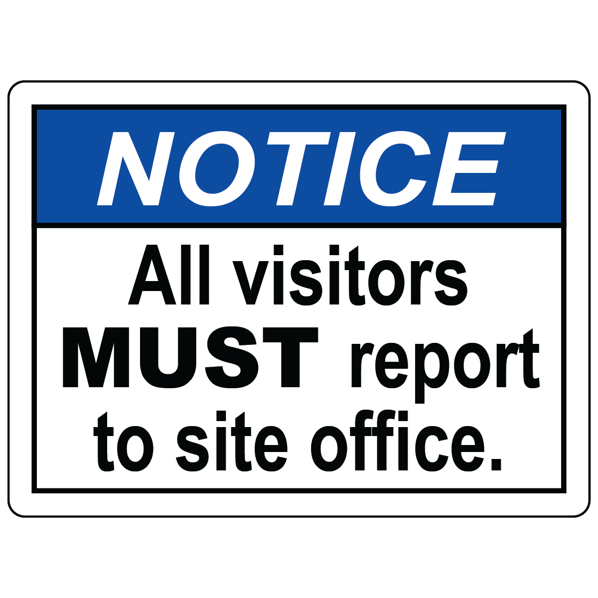 Visitors must report to site office safety sign in vinyl or aluminum