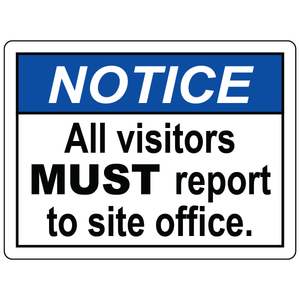 Visitors must report to site office safety sign in vinyl or aluminum
