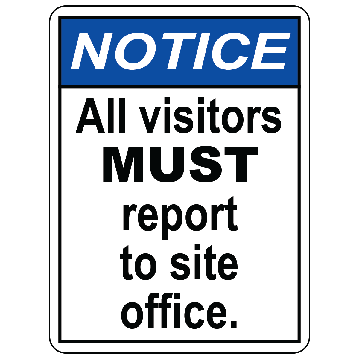 Visitors must report to site office sign available in vinyl and aluminum